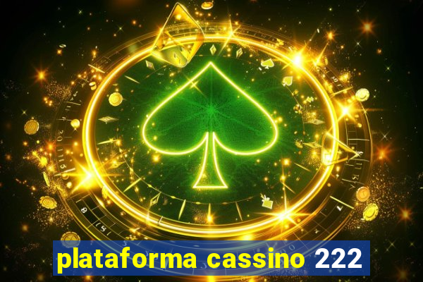 plataforma cassino 222